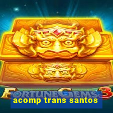 acomp trans santos